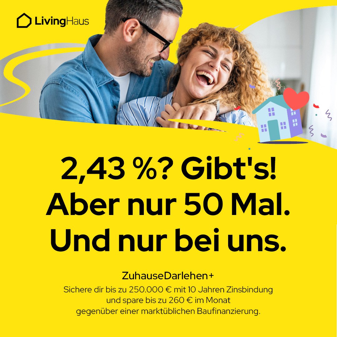 Zinsen zu hoch? Nicht bei uns! 2,43% auf 250.000€ gibt es nur hier!